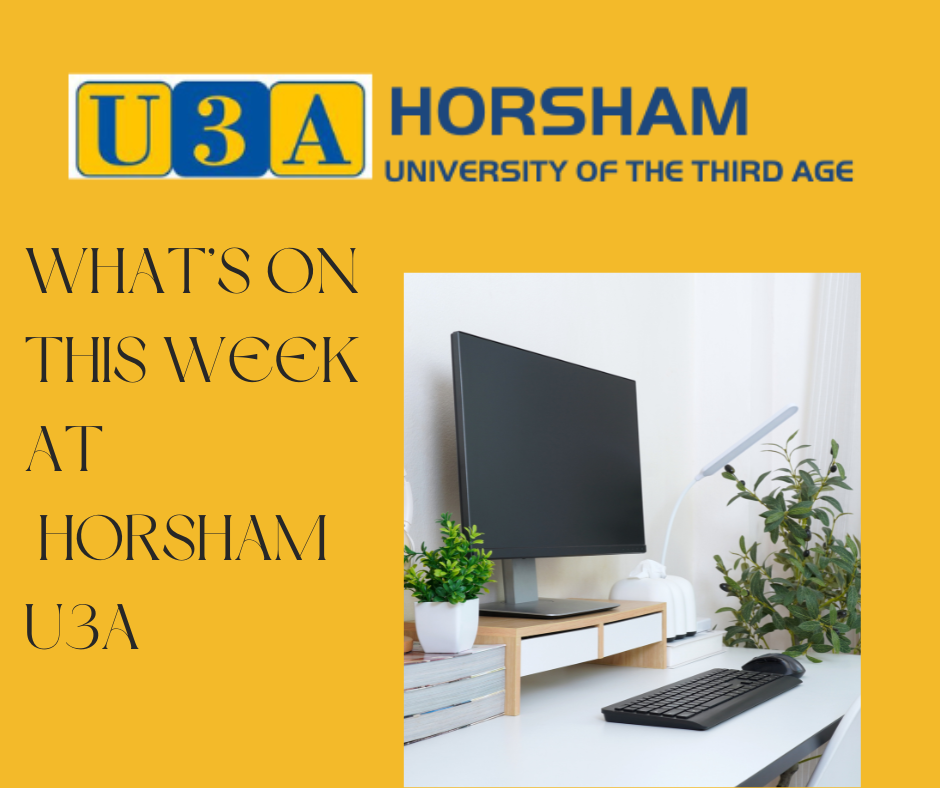 What’s on this week at Horsham u3A
