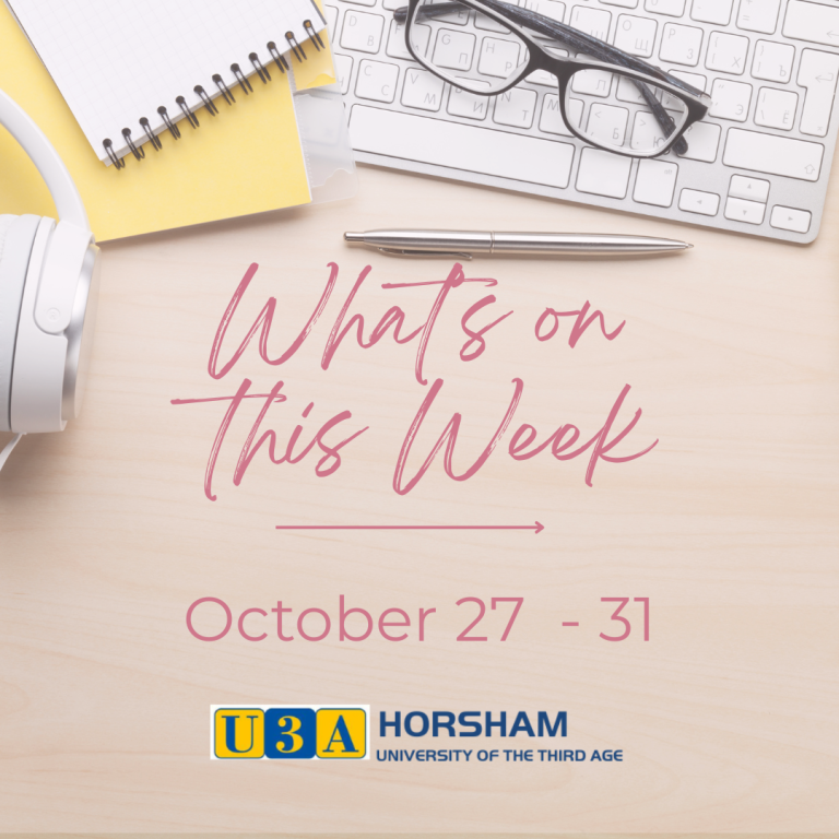 What’s on at Horsham U3A this week