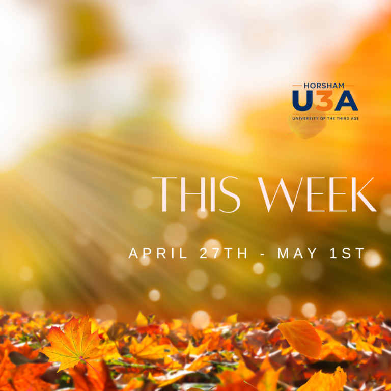 This Week at Horsham U3A