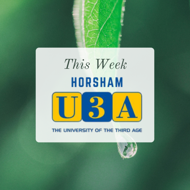 This Week at Horsham U3A: 4–8 May