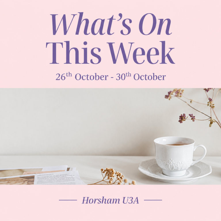 Come and Join Us at Horsham U3A This Week!